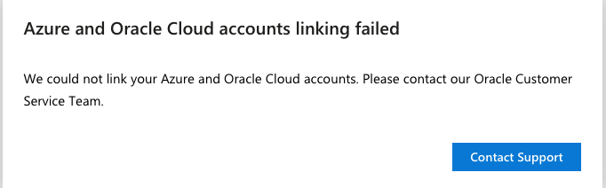 エラー・メッセージの画像: AzureとOracle Cloudのアカウント・リンクに失敗しました。お客様のAzureアカウントとOracle Cloudアカウントをリンクできませんでした。Oracleサポートに連絡してください。